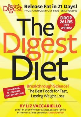 The Digest diet : breakthrough science! ; the best fast foods for fast, lasting weight loss