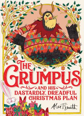 The Grumpus and his dastardly, dreadful, Christmas plan