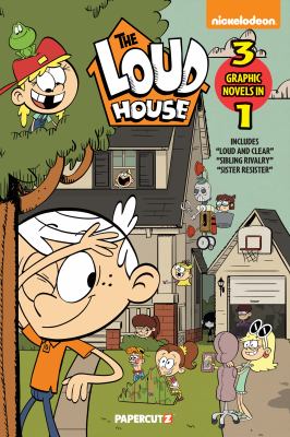 The Loud House 3-in-1. 6, Loud and clear, Sibling rivalry, Sister resister.