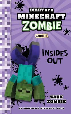 Diary of a Minecraft zombie. Book 11, Insides out /