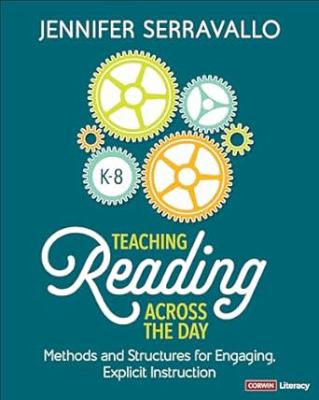 Teaching reading across the day : methods and structures for engaging, explicit instruction