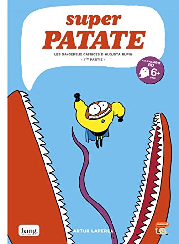 Super Patate. 8, Les dangereux caprices d'Augusta Rupin : 1ère partie /