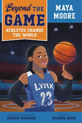 Beyond the game : Maya Moore