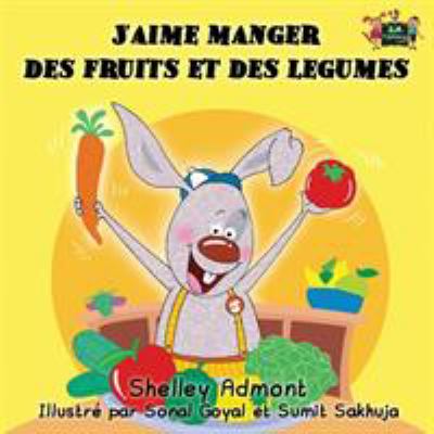 J'aime manger des fruits et des legumes