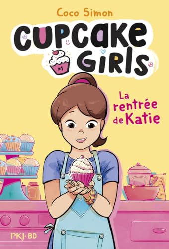 Cupcake girls. 1, La rentrée de Katie