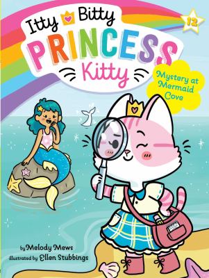 Itty Bitty Princess Kitty. : Mystery at Mermaid Cove. 12,