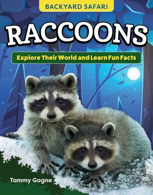 Raccoons : explore their world and learn fun facts