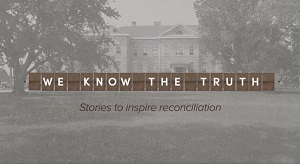 We Know the Truth :  Stories to inspire reconciliation