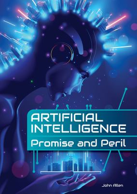 Artificial intelligence : promise and peril