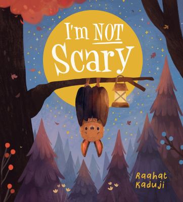 I'm not scary