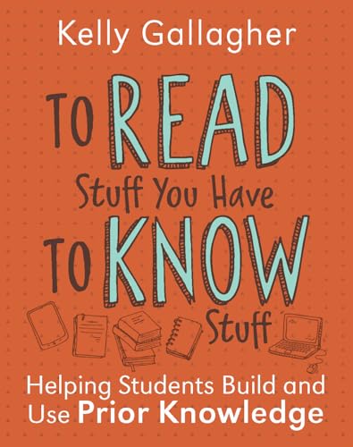 To read stuff you have to know stuff : helping students build and use prior knowledge