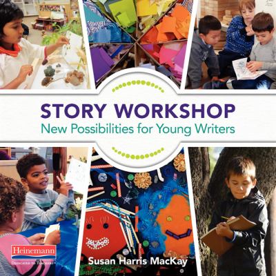 Story workshop : new possiblities for young writers