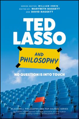 Ted Lasso and philosophy : no question is into touch