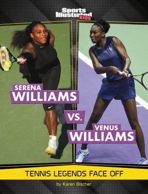 Serena Williams vs. Venus Williams : tennis legends face off