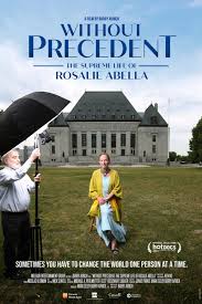 Without Precedent :  The Supreme Life of Rosalie Abella