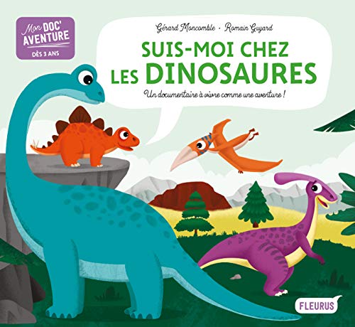 Suis-moi chez les dinosaures : un documentaire à vivre comme une aventure!