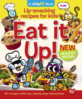 Eat it up! : lip-smacking recipes for kids