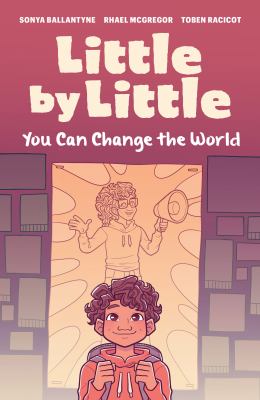 Little by little : you can change the world