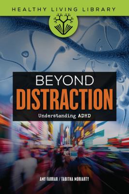 Beyond distraction : understanding ADHD