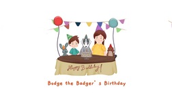 Bodge the badger's birthday