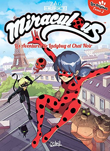 Miraculous, les aventures de Ladybug et Chat noir. 2/2 / Les origines.