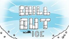 Chill out with ice