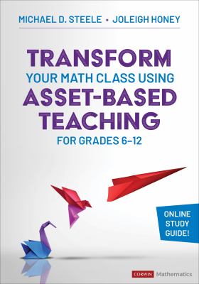 Transform your math class using asset-based teaching for grades 6-12