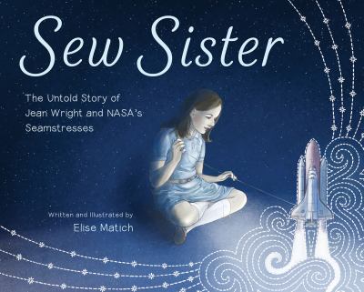 Sew sister : the untold story of Jean Wright and NASA's seamstresses