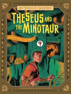 Theseus and the Minotaur : a modern graphic greek myth