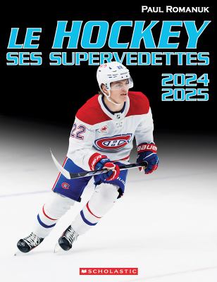 Le hockey, ses supervedettes, 2024-2025