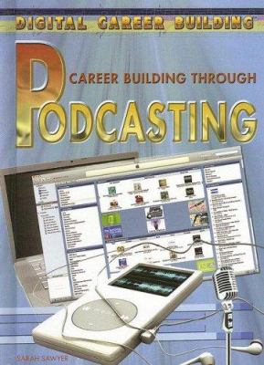 Career building through podcasting