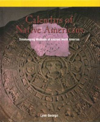 Calendars of Native Americans : timekeeping methods of ancient North America
