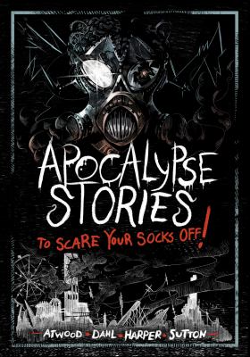 Apocalypse stories to scare your socks off!
