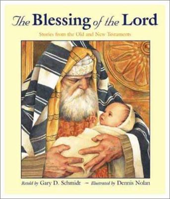 The blessing of the Lord : stories from the Old and New Testaments