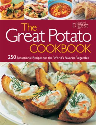 The great potato cookbook : 250 sensational recipes for the world's favourite vegetable