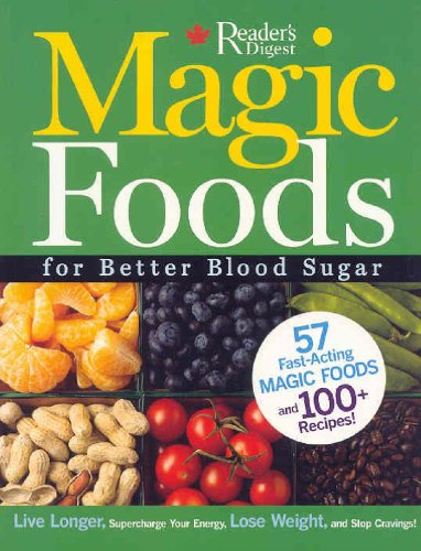 Magic foods for better blood sugar : live longer, supercharge your energy, lose weight, and stop cravings