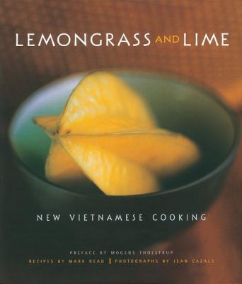 Lemongrass and lime : new Vietnamese cooking