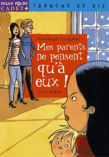 Mes parents ne pensent qu'à eux!