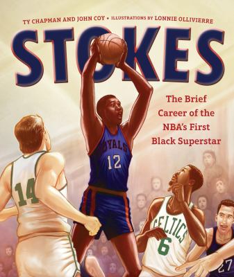 Stokes : the brief career of the NBA's first Black superstar