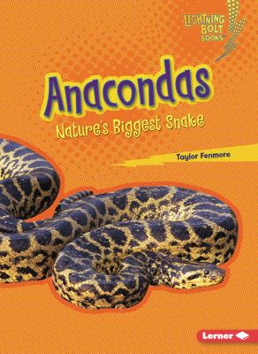 Anacondas : nature's biggest snake