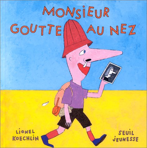 Monsieur Goutte au nez : le roman d'un morveux