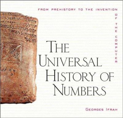 The universal history of numbers : from prehistory to the invention of the computer
