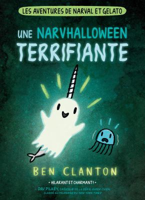 Les aventures de Narval et Gelato. 8, Une Narvhalloween terrifiante