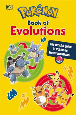 Pokémon book of evolutions : the official guide to Pokémon transformations!