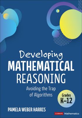 Developing mathematical reasoning : avoiding the trap of algorithms