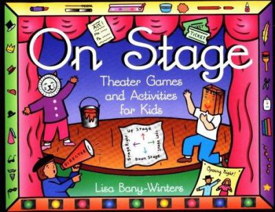 On stage : theater games and activities for kids