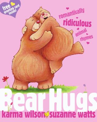 Bear hugs : romantically ridiculous animal rhymes