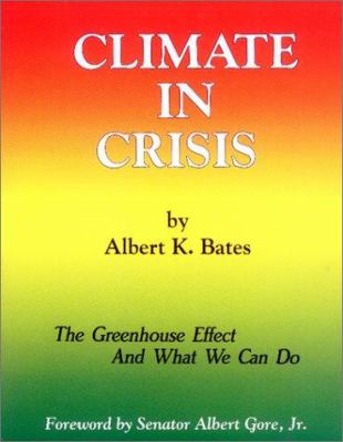 Climate in crisis : the greenhouse effect and what we can do