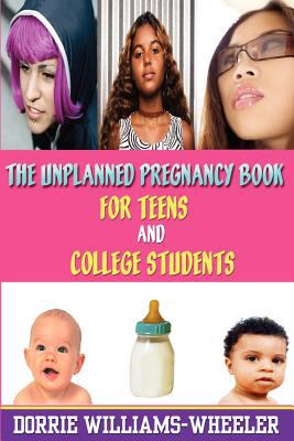 The unplanned pregnancy book for teens and college students