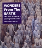 Wonders from the earth : the First Emperor's underground army